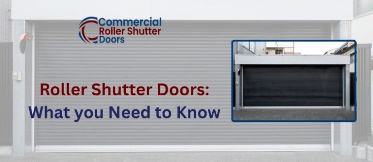 Roller Shutter Doors What you Need to Know